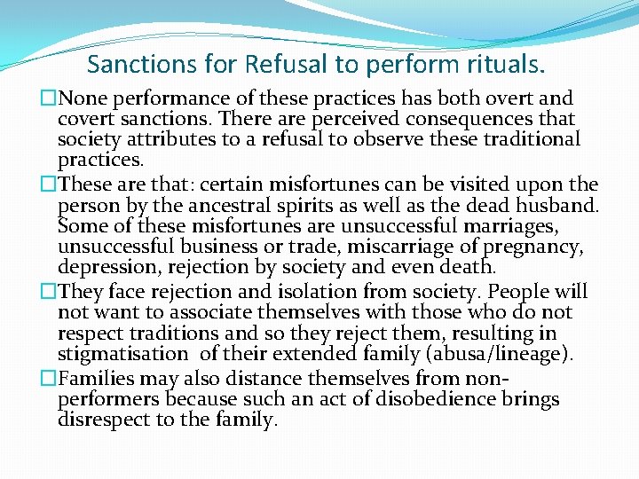 Sanctions for Refusal to perform rituals. �None performance of these practices has both overt