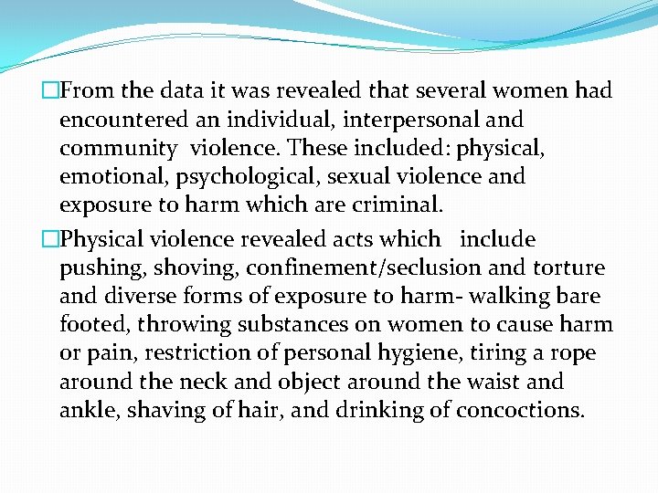 �From the data it was revealed that several women had encountered an individual, interpersonal