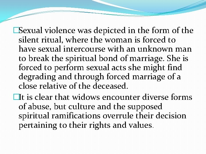 �Sexual violence was depicted in the form of the silent ritual, where the woman