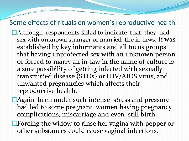 Some effects of rituals on women’s reproductive health. �Although respondents failed to indicate that