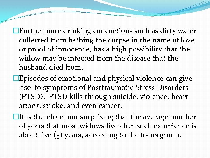  �Furthermore drinking concoctions such as dirty water collected from bathing the corpse in