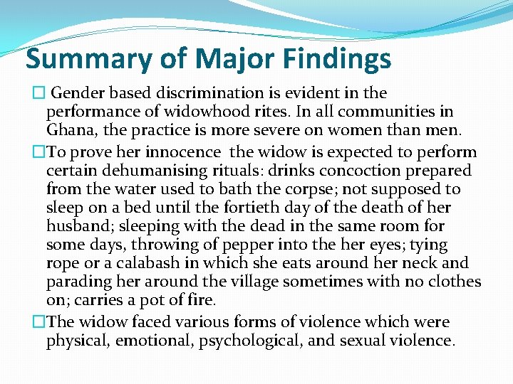 Summary of Major Findings � Gender based discrimination is evident in the performance of