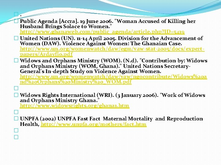 �. � Public Agenda [Accra]. 19 June 2006. "Woman Accused of Killing her Husband