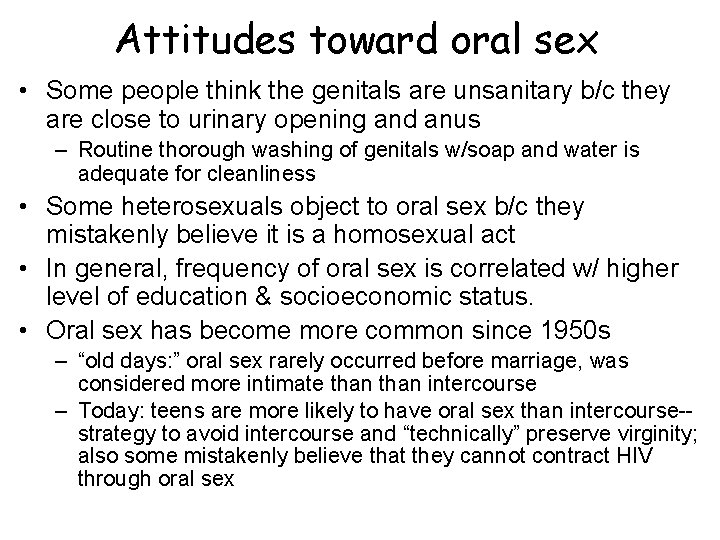 Attitudes toward oral sex • Some people think the genitals are unsanitary b/c they Attitudes toward oral sex • Some people think the genitals are unsanitary b/c they