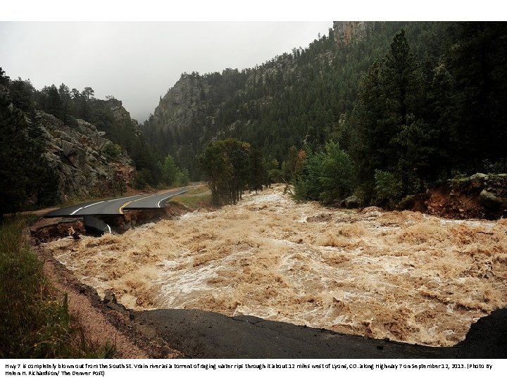 Hwy 7 is completely blown out from the South St. Vrain river as a