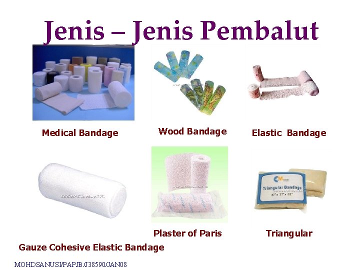 Jenis – Jenis Pembalut Medical Bandage Wood Bandage Plaster of Paris Gauze Cohesive Elastic