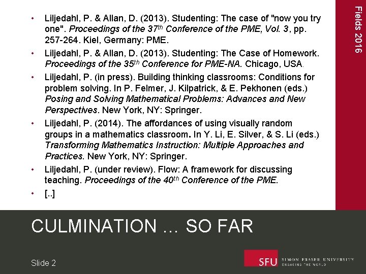  • • • Liljedahl, P. & Allan, D. (2013). Studenting: The case of