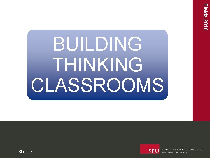 Fields 2016 BUILDING THINKING CLASSROOMS Slide 6 