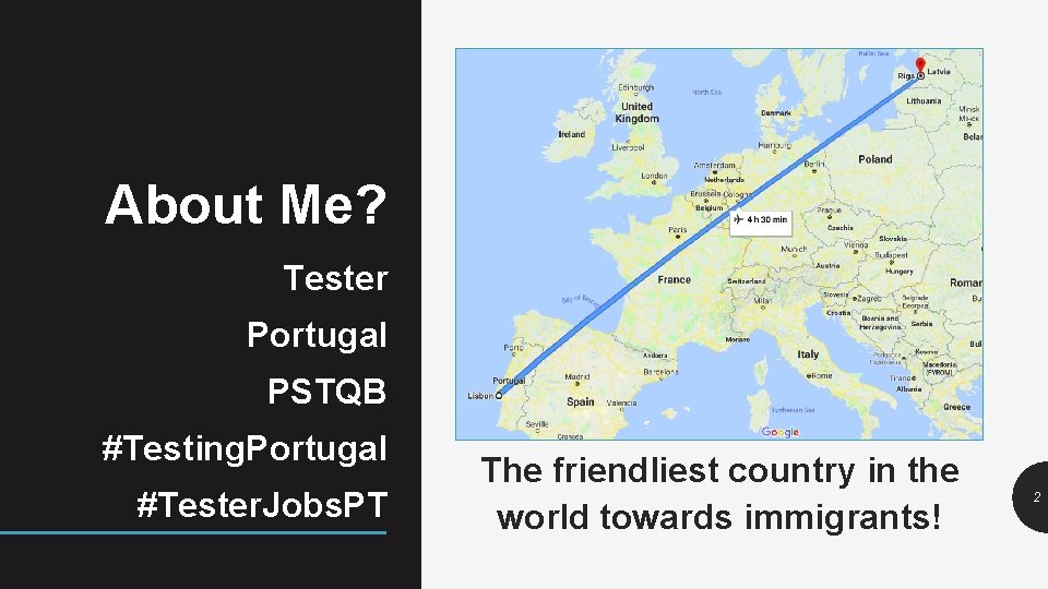 About Me? Tester Portugal PSTQB #Testing. Portugal #Tester. Jobs. PT The friendliest country in