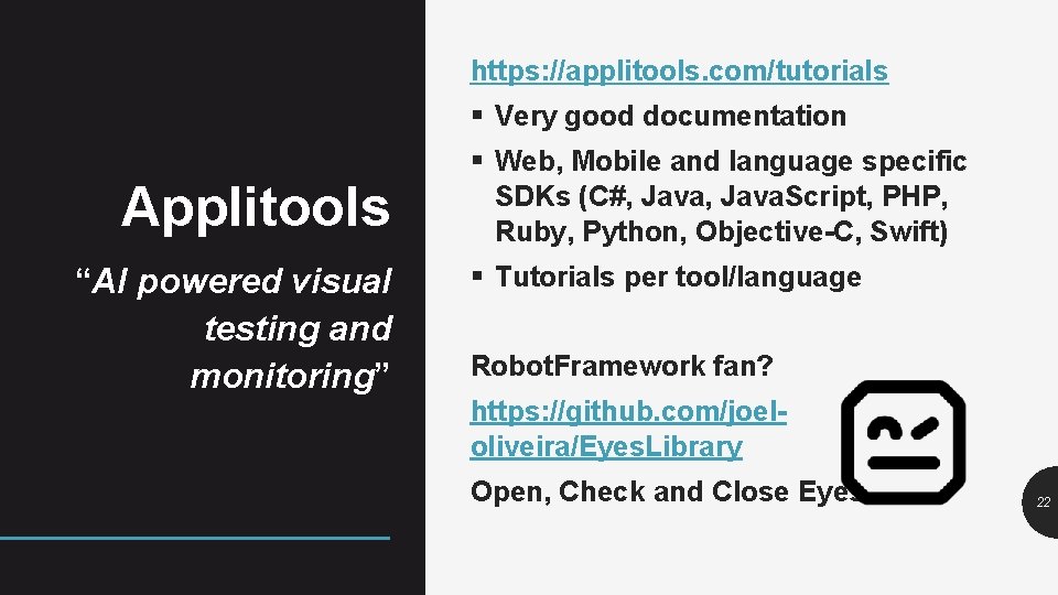 https: //applitools. com/tutorials § Very good documentation Applitools “AI powered visual testing and monitoring”