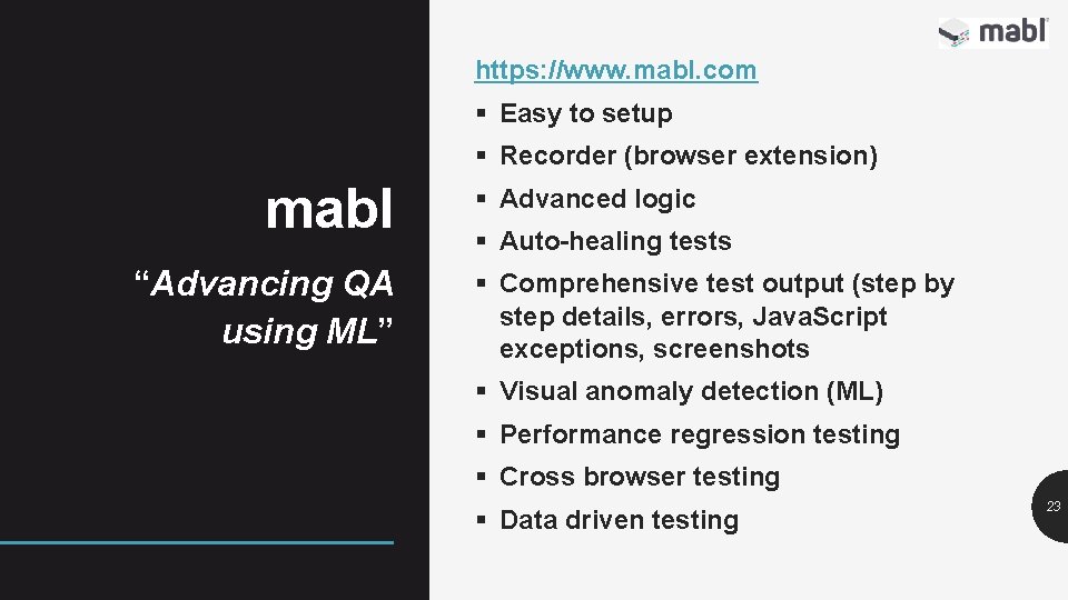https: //www. mabl. com § Easy to setup § Recorder (browser extension) mabl “Advancing