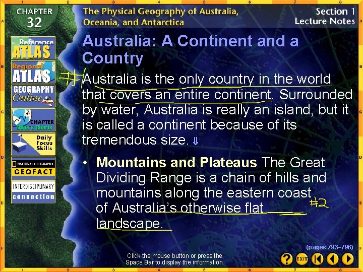 Australia: A Continent and a Country Australia is the only country in the world