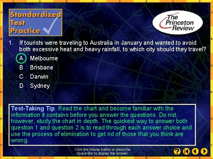 1. If tourists were traveling to Australia in January and wanted to avoid both