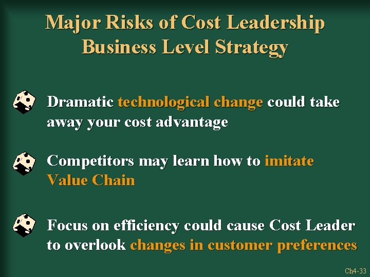 Major Risks of Cost Leadership Business Level Strategy Dramatic technological change could take away