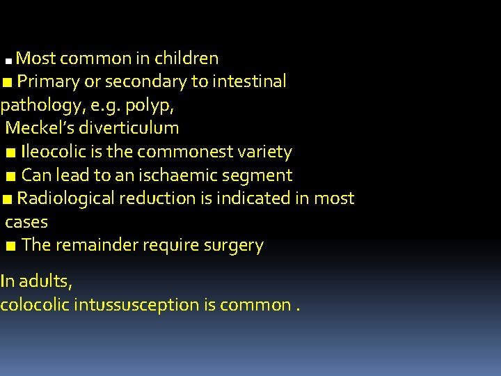 ■ Most common in children ■ Primary or secondary to intestinal pathology, e. g.