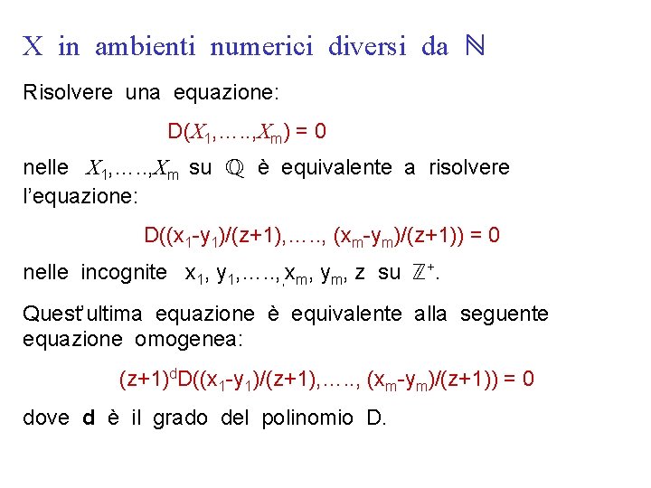 X in ambienti numerici diversi da ℕ Risolvere una equazione: D(X 1, …. .