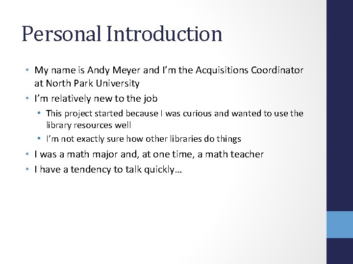 Personal Introduction • My name is Andy Meyer and I’m the Acquisitions Coordinator at