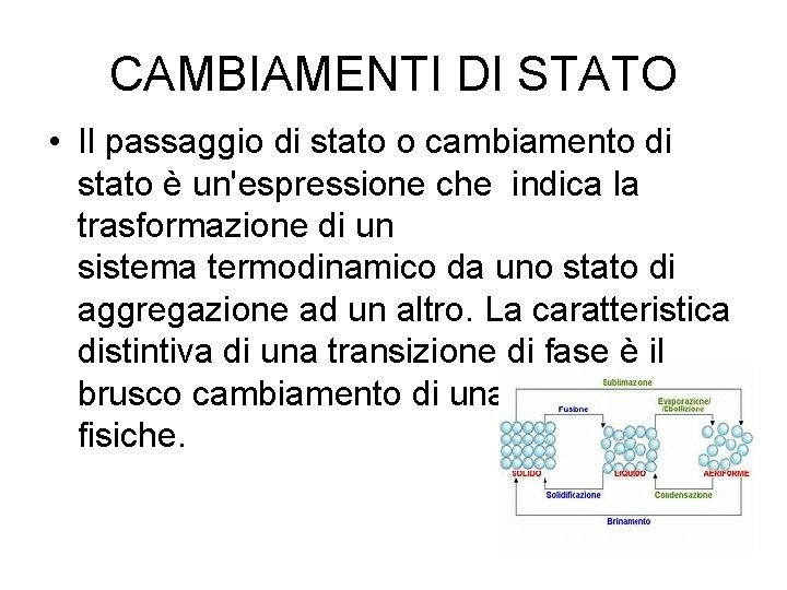 CAMBIAMENTI DI STATO • Il passaggio di stato o cambiamento di stato è un'espressione