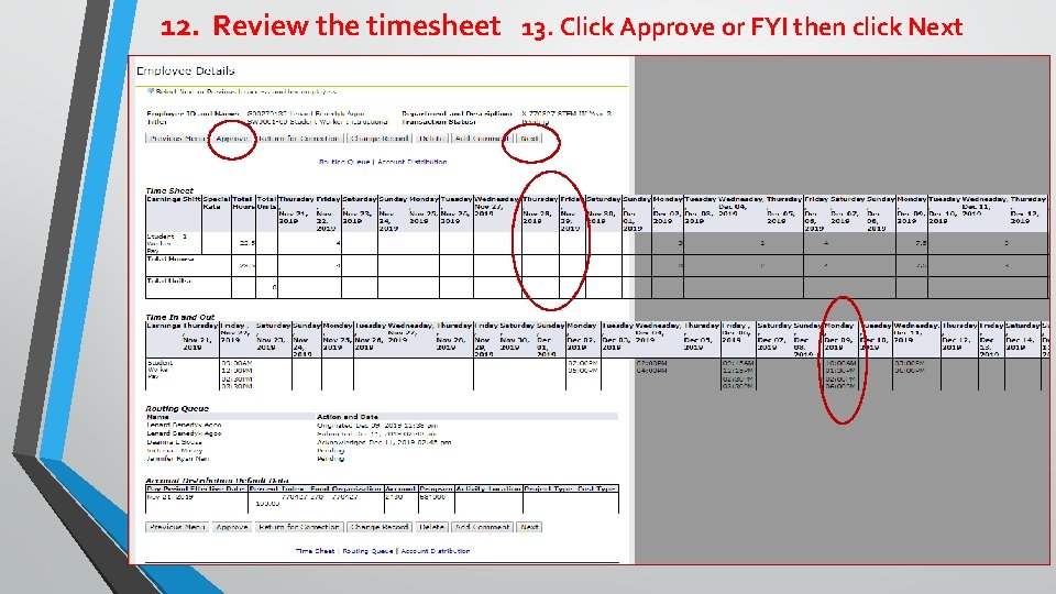 12. Review the timesheet 13. Click Approve or FYI then click Next 