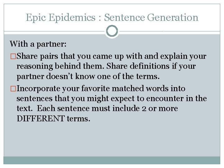 Epic Epidemics : Sentence Generation With a partner: �Share pairs that you came up