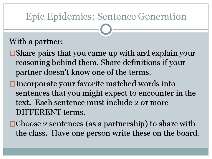 Epic Epidemics: Sentence Generation With a partner: �Share pairs that you came up with