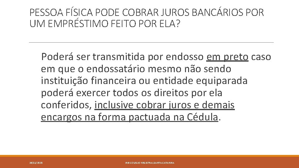 PESSOA FÍSICA PODE COBRAR JUROS BANCÁRIOS POR UM EMPRÉSTIMO FEITO POR ELA? 12 Poderá