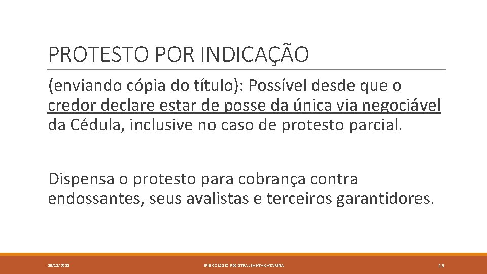 PROTESTO POR INDICAÇÃO (enviando cópia do título): Possível desde que o credor declare estar