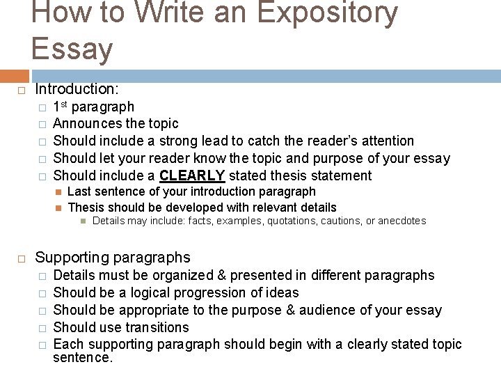 How to Write an Expository Essay Introduction: � � � 1 st paragraph Announces
