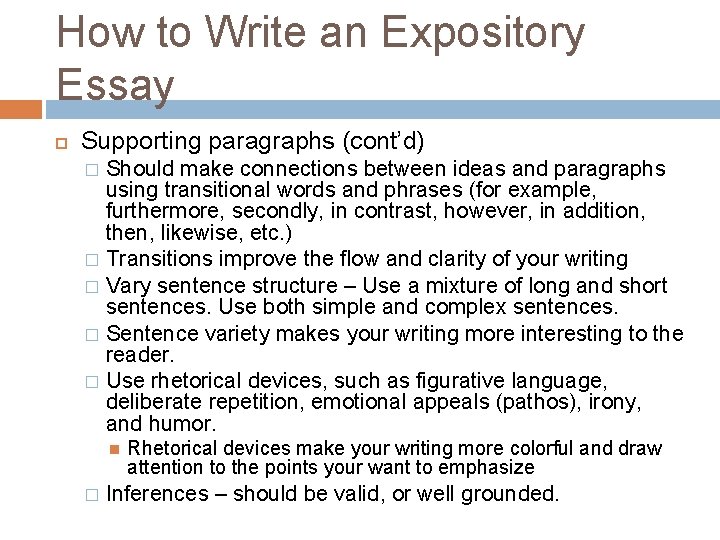 How to Write an Expository Essay Supporting paragraphs (cont’d) Should make connections between ideas