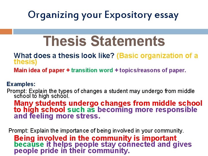 Organizing your Expository essay Thesis Statements What does a thesis look like? (Basic organization