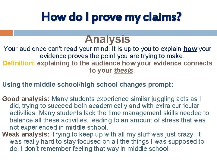How do I prove my claims? Analysis Your audience can’t read your mind. It