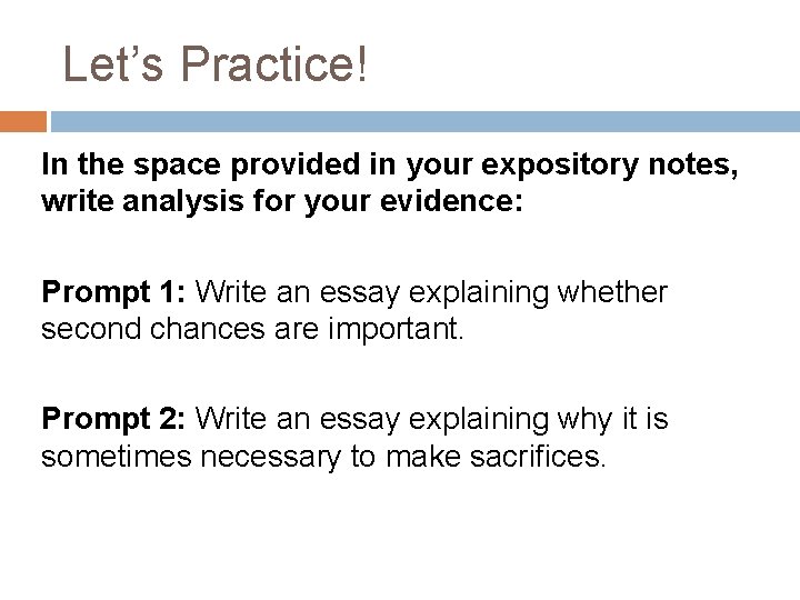 Let’s Practice! In the space provided in your expository notes, write analysis for your