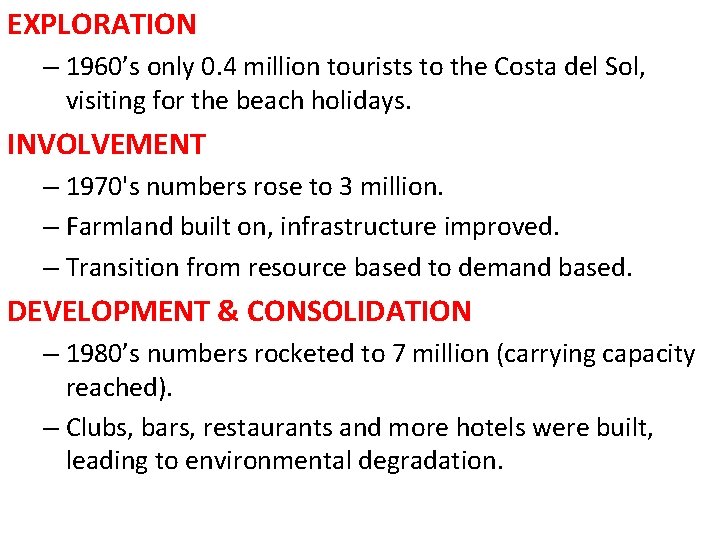 EXPLORATION – 1960’s only 0. 4 million tourists to the Costa del Sol, visiting