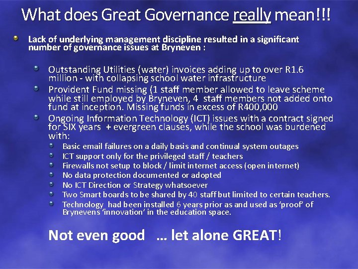 What does Great Governance really mean!!! Lack of underlying management discipline resulted in a