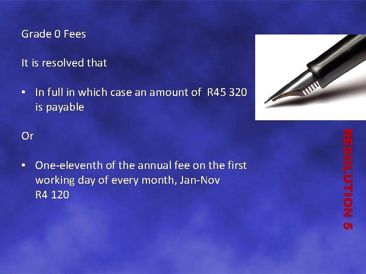 Grade 0 Fees It is resolved that • In full in which case an