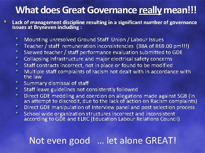 What does Great Governance really mean!!! Lack of management discipline resulting in a significant