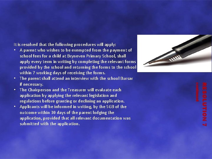 RESOLUTION 7 continued It is resolved that the following procedures will apply: • A