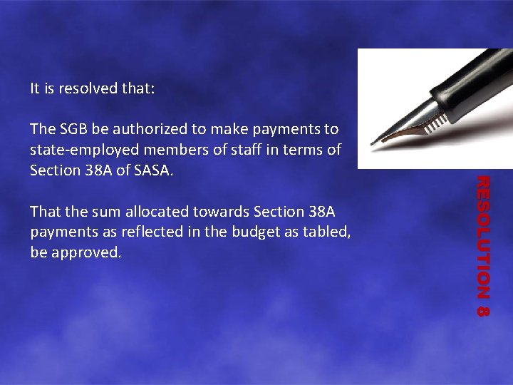 It is resolved that: That the sum allocated towards Section 38 A payments as