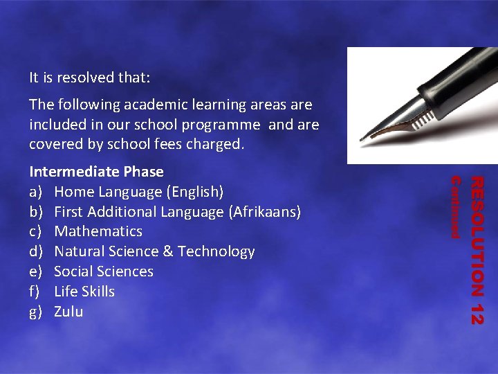It is resolved that: The following academic learning areas are included in our school