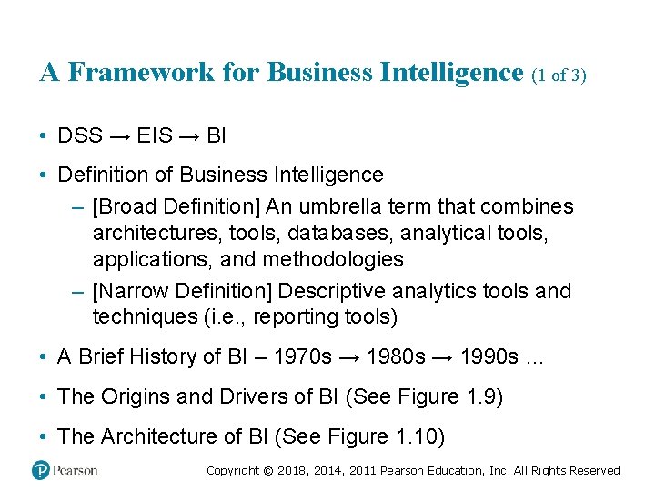 A Framework for Business Intelligence (1 of 3) • DSS → EIS → BI A Framework for Business Intelligence (1 of 3) • DSS → EIS → BI