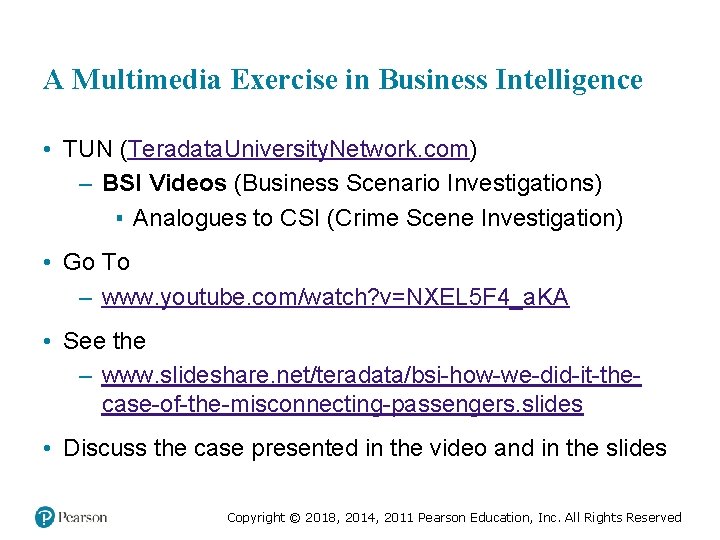 A Multimedia Exercise in Business Intelligence • TUN (Teradata. University. Network. com) – BSI A Multimedia Exercise in Business Intelligence • TUN (Teradata. University. Network. com) – BSI