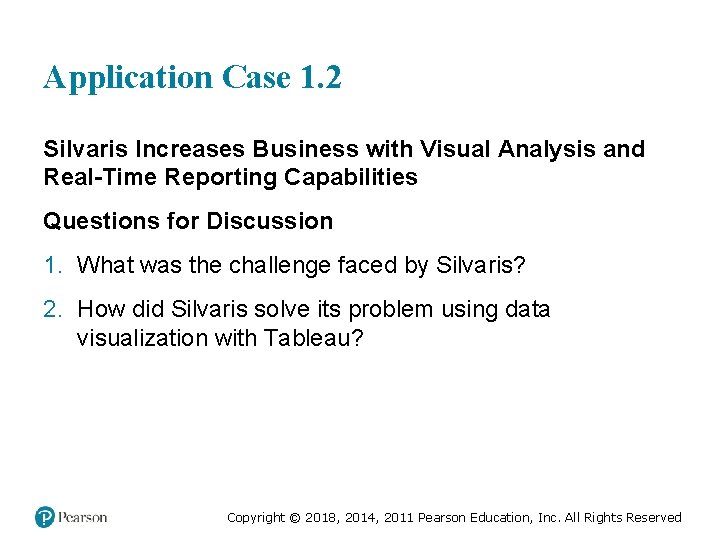 Application Case 1. 2 Silvaris Increases Business with Visual Analysis and Real-Time Reporting Capabilities Application Case 1. 2 Silvaris Increases Business with Visual Analysis and Real-Time Reporting Capabilities