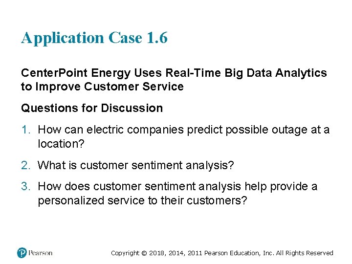 Application Case 1. 6 Center. Point Energy Uses Real-Time Big Data Analytics to Improve Application Case 1. 6 Center. Point Energy Uses Real-Time Big Data Analytics to Improve