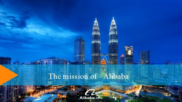 The mission of Alibaba 