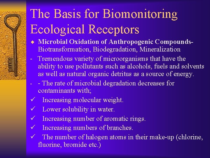 The Basis for Biomonitoring Ecological Receptors ¨ Microbial Oxidation of Anthropogenic Compounds- Biotransformation, Biodegradation,