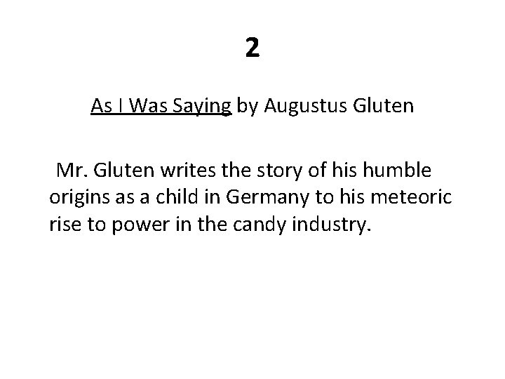 2 As I Was Saying by Augustus Gluten Mr. Gluten writes the story of