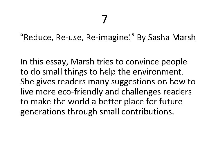 7 “Reduce, Re-use, Re-imagine!” By Sasha Marsh In this essay, Marsh tries to convince