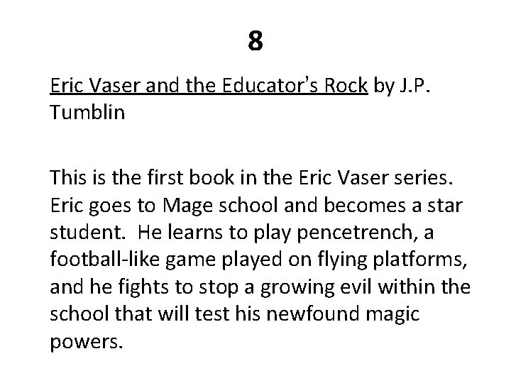 8 Eric Vaser and the Educator’s Rock by J. P. Tumblin This is the