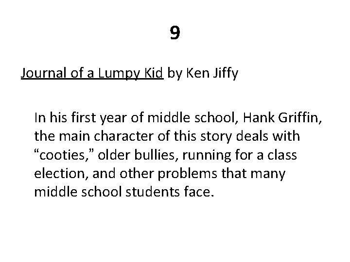 9 Journal of a Lumpy Kid by Ken Jiffy In his first year of