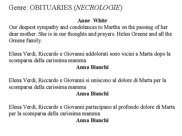 Genre: OBITUARIES (NECROLOGIE) Anne White Our deepest sympathy and condolences to Martha on the